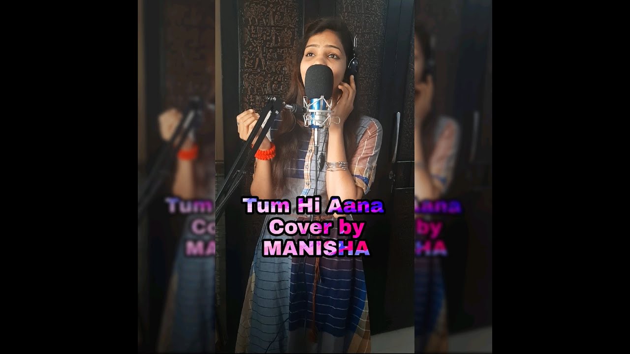 Unplugged Series ~ | TUM HI AANA | cover song by MANISHA |MARJAAVAN|