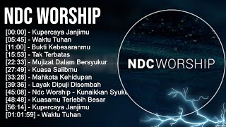 Orship NDCW ~ Lagu Ibadah Kristen Terbaik ~ Lagu Ibadah Pujian Teratas 2023