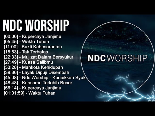 Orship NDCW ~ Lagu Ibadah Kristen Terbaik ~ Lagu Ibadah Pujian Teratas 2023 class=