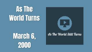 As The World Turns | Full Episode| March 6, 2000