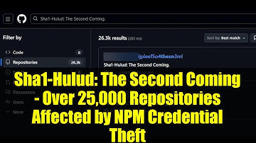 Sha1-Hulud: The Second Coming - Over 25,000 Repositories Affected by NPM Credential Theft