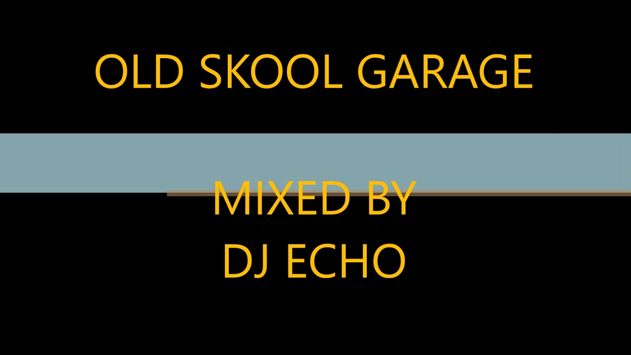Old Skool Garage Mix Vol 7 Dj Echo YouTube
