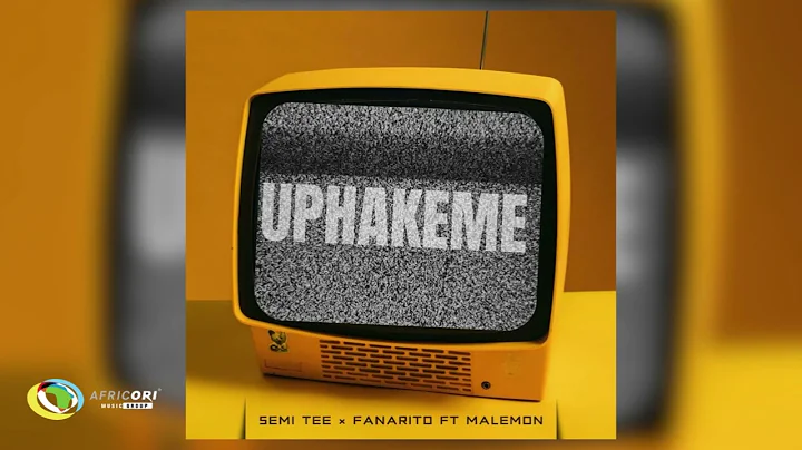 Semi Tee and Fanarito - Uphakeme [Feat. Malemon] (Official Audio)