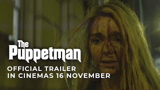 THE PUPPETMAN  (Official Trailer) | In Cinemas 16 NOVEMBER 2023