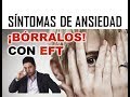 SINTOMAS DE ANSIEDAD... ¡BÓRRALOS! CON EFT