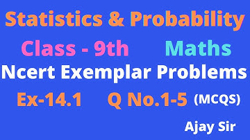 Class 9th || NCERT Exemplar Maths || Statistics and Probability || Ex-14.1  Q No. 1-5 || Ajay Sir