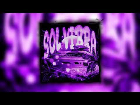 SOL VIBRA ( Super Slowed + Reverb )