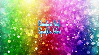 Rainbow High: Sparkle Glow Lyrics
