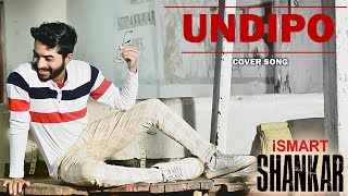 Undipo - Cover Video Song Ismart Shankar Belagavi Nitin A R Krishna