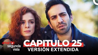 Amor A Segunda Vista 25 Captulo versin Extendida