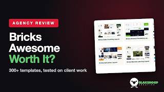Bricks Awesome Review: Is the 300+ Template Library Worth It?