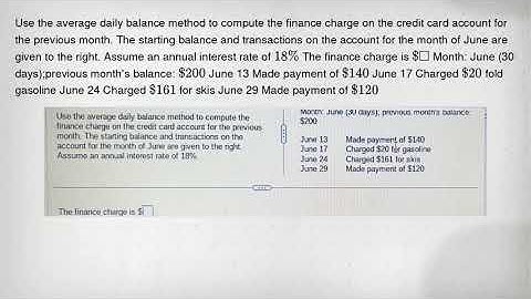 Use the average daily balance method to compute the finance charge on the credit card account for th