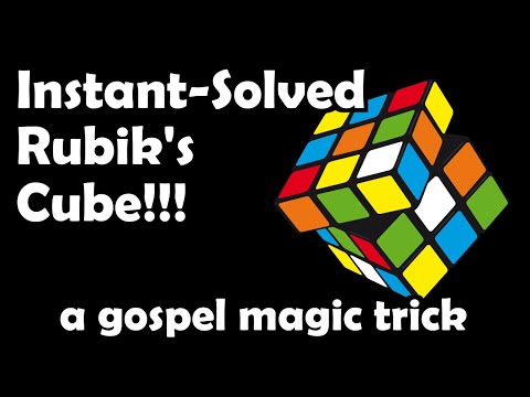 Instant-Solved Rubik's Cube: A Gospel Magic Trick - Mark Sohmer - Luke-15.org