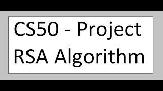 CS50 Project Implementing RSA Algorithm