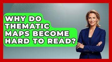 Why Do Thematic Maps Become Hard To Read? - The Student Atlas
