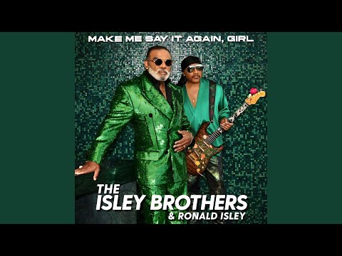 Ronald Isley & The Isley Brothers - Make Me Say It Again, Girl (Full Version) (feat. Beyoncé)