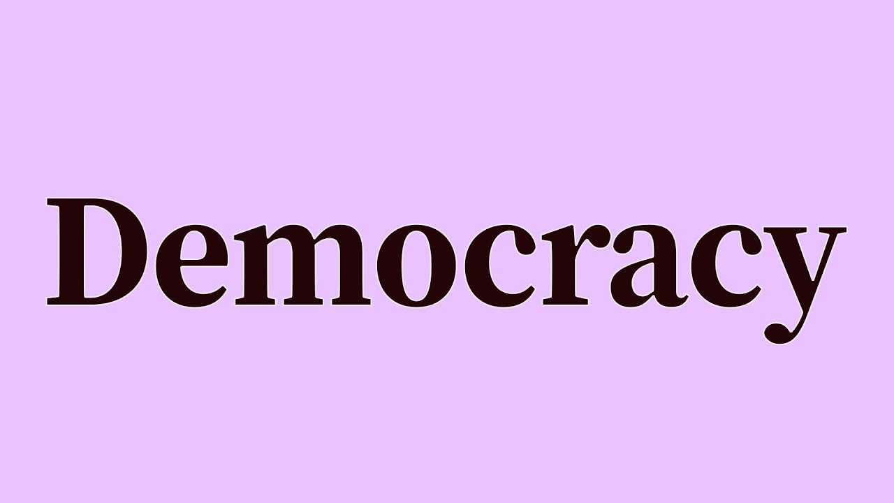 Democracy Pronunciation and Meaning