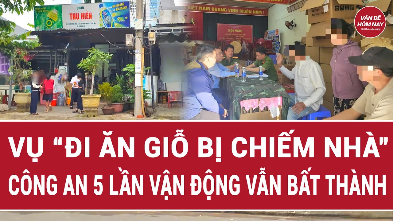 Vụ “đi ăn giỗ bị chiếm nhà” ở Đà Nẵng, công an 5 lần vận động vẫn bất thành
