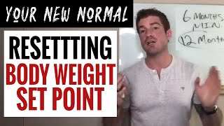 How to Reset Your Body Weight Set Point in 6 Months
