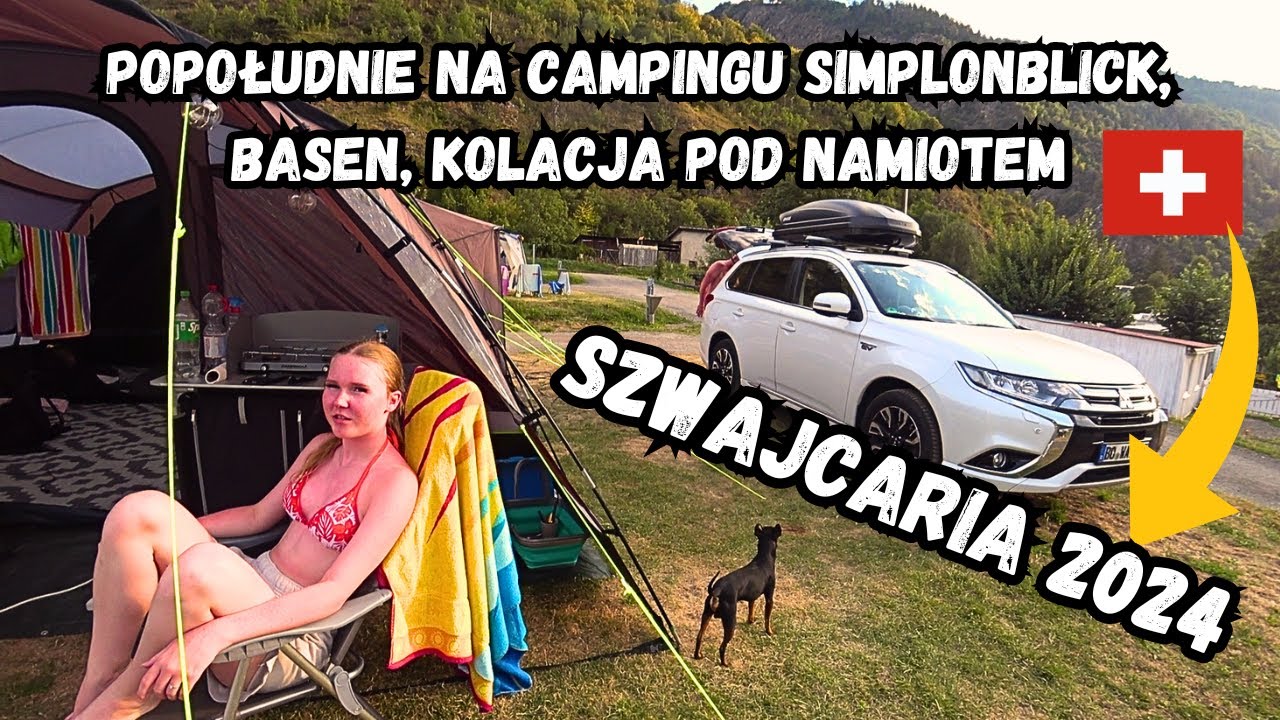Popołudnie na Campingu Simplonblick, Basen, Kolacja Pod Namiotem