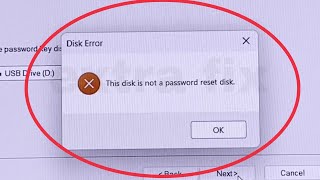 Pc Fix This disk is not a password reset disk Problem Solve in Windows 11,10,8,7