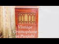 Vintage gramophone working review in Punjabi !