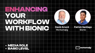 Seamless Integration: Enhancing Your Workflow with Bionic | Media Role, Basic Level