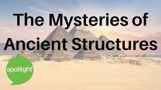 The Mysteries of Ancient Structures | practice English with Spotlight