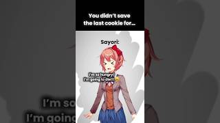POV: You ate the last cookie 😋🍪 #ddlc #ddlcnatsuki #ddlcmonika #ddlcyuri #ddlcsayori #ddlcmemes
