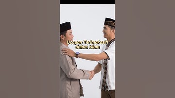 Ucapan Terimakasih dalam Islam #shorts #islamic