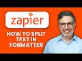 How to Split Text in Zapier Formatter ✂️ Break Data into Multiple Fields Automatically