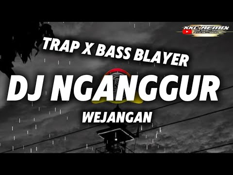 DJ HOREG TRAP NGANGGUR MASDDDHO