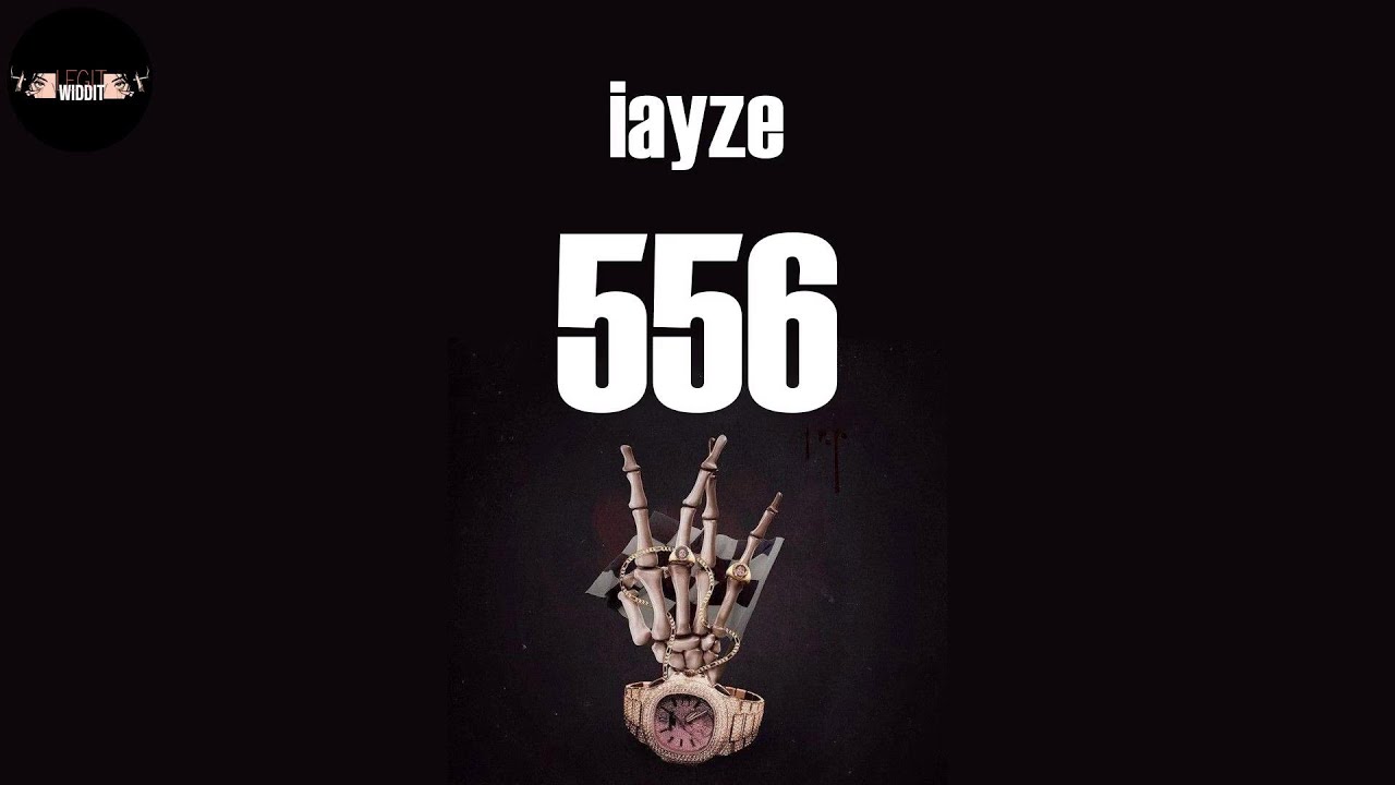 556 (Lyrics) iayze YouTube