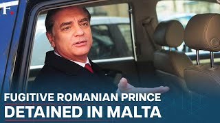 Wanted Romanian Prince Arrested in Malta Over Corruption Charges