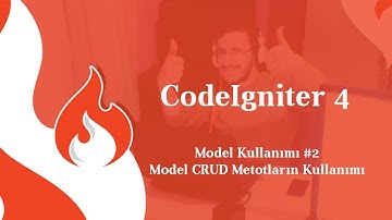 CodeIgniter 4  | Model CRUD İşlemler ile Veritabanında Sorgu Yapma | Model Kullanımı #2