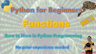 V08: [Part-5] Python for absolute beginners. Learn Functions in in 24 minutes