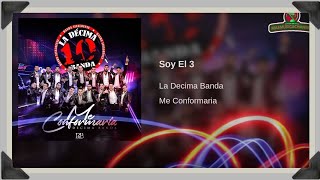 Soy El 3 - La Decima Banda (Corridos 2019)