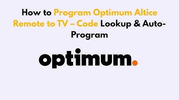 How to Program Optimum Altice Remote to TV – Code Lookup & Auto-Program