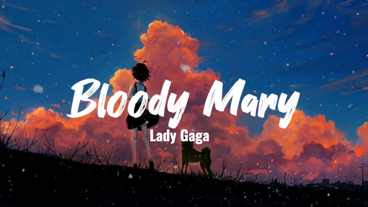 Bloody Mary Lyrics Lady Gaga YouTube