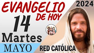 Evangelio de Hoy Martes 14 de Mayo de 2024 | REFLEXIÓN | Red Catolica