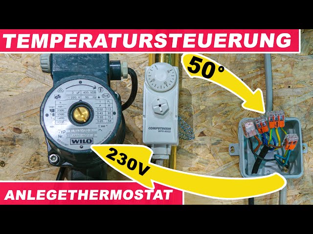 Anlegethermostat 230V anschließen / Anlegethermostat WTC-ES anschließen um  eine Pumpe zu steuern. 