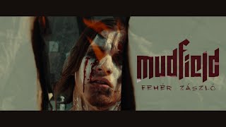Video thumbnail of "MUDFIELD - Fehér Zászló (Official Music Video)"
