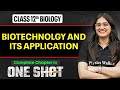 Biotechnology And its Applications Class 12 One Shot 🔥| NCERT Full Revision | Biology Chapter 10