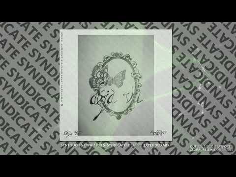 Syntouch & Divaiz pres. SYNDICATE - Deja Vu (Extended Mix)