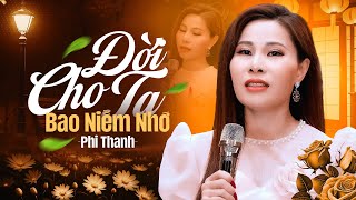 Đời Cho Ta Bao Niềm Nhớ... Mất Ăn Mất Ngủ Vì Giọng Ca Triệu View Của Phi Thanh