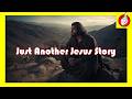 Just Another Jesus Story