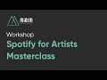 Spotify for Artists Masterclass