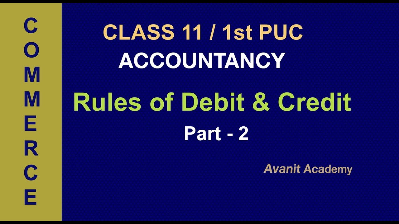 Rules of Debit & Credit | Part -2 | Accountancy | Class 11 | 1st PUC ...