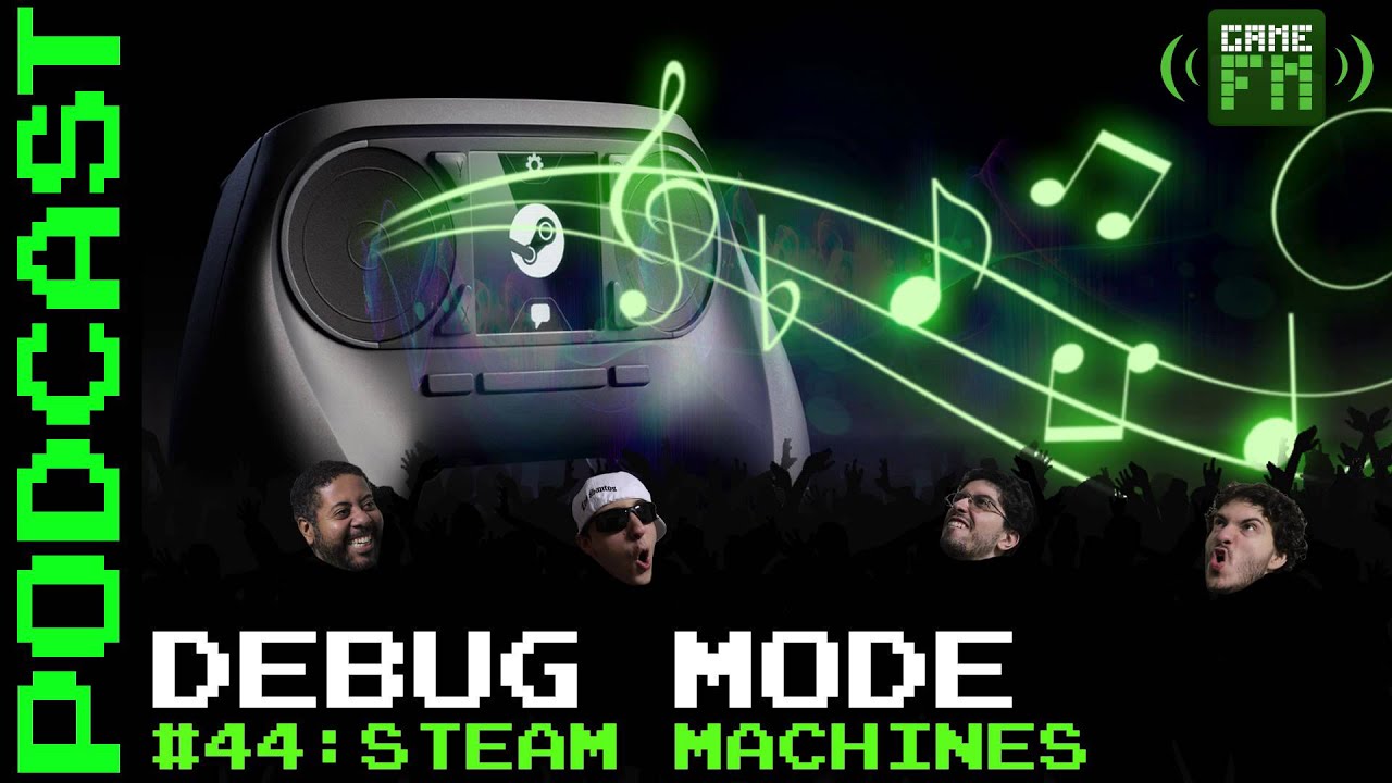 Debug Mode #44: Steam Machines - Podcast - YouTube