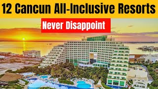 12 Cancun All-Inclusive Resorts That Never Disappoint in 2025